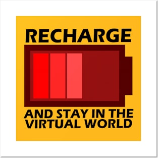 Recharge and stay in the virtual world Posters and Art